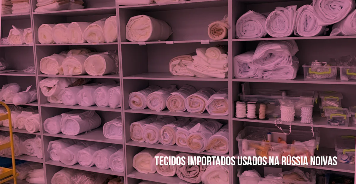 tecidos importados usados no vestido de noiva da r&uacute;ssia noivas